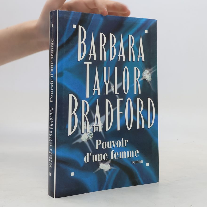 Barbara Taylor Bradford Pouvoir d'une femme