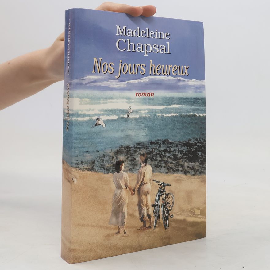 Madeleine Chapsal Nos jours heureux
