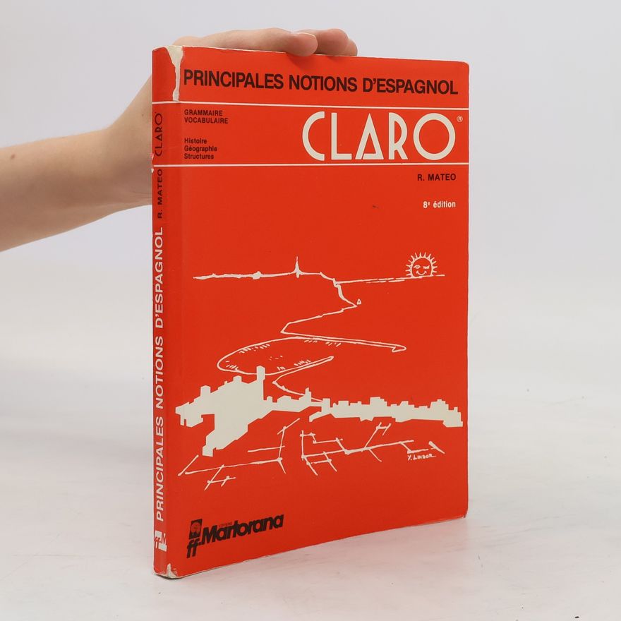Roger Mateo Claro Principales Notions d'espagnol : Grammaire vocabulaire