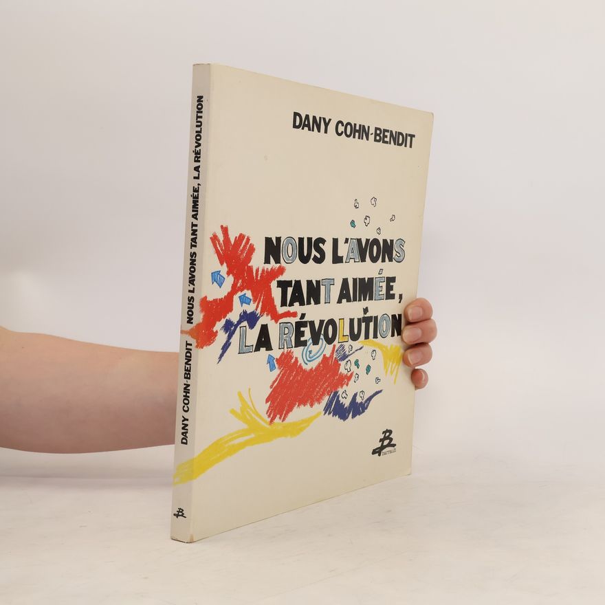 Daniel Cohn-Bendit Nous l'avons tant aimée, la révolution