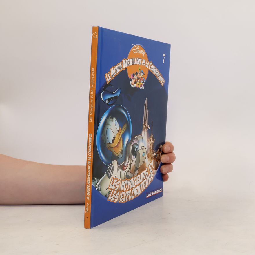 Walt Disney Le Monde Merveilleux de la Connaissance 7: Les Voyageurs et les Explorateurs