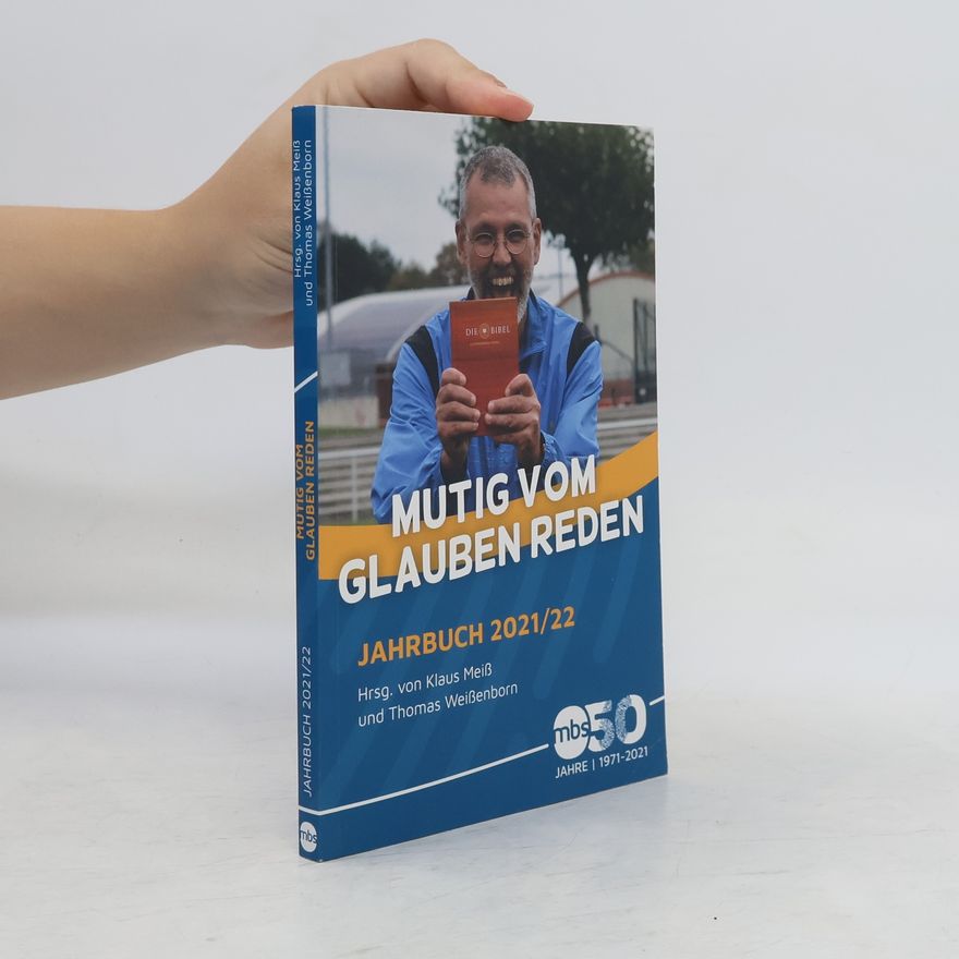 Klaus Meiß Mutig vom Glauben Reden. Jahrbuch 20211/22