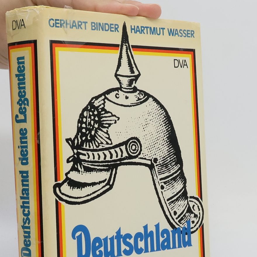 Gerhart Binder Deutschland, deine Legenden