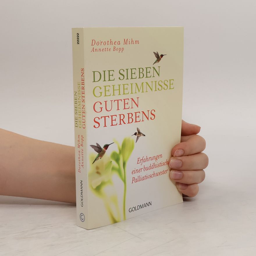 Dorothea Mihm Die sieben Geheimnisse guten Sterbens