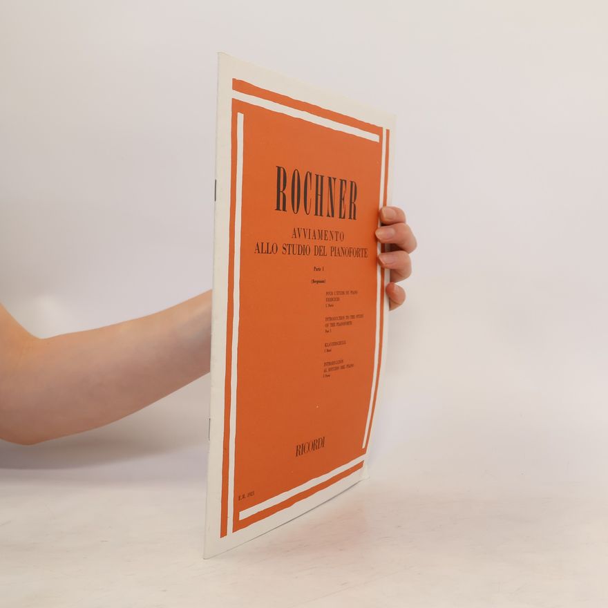 Various authors Rochner avviamento allo studio del pianoforte. Parte I