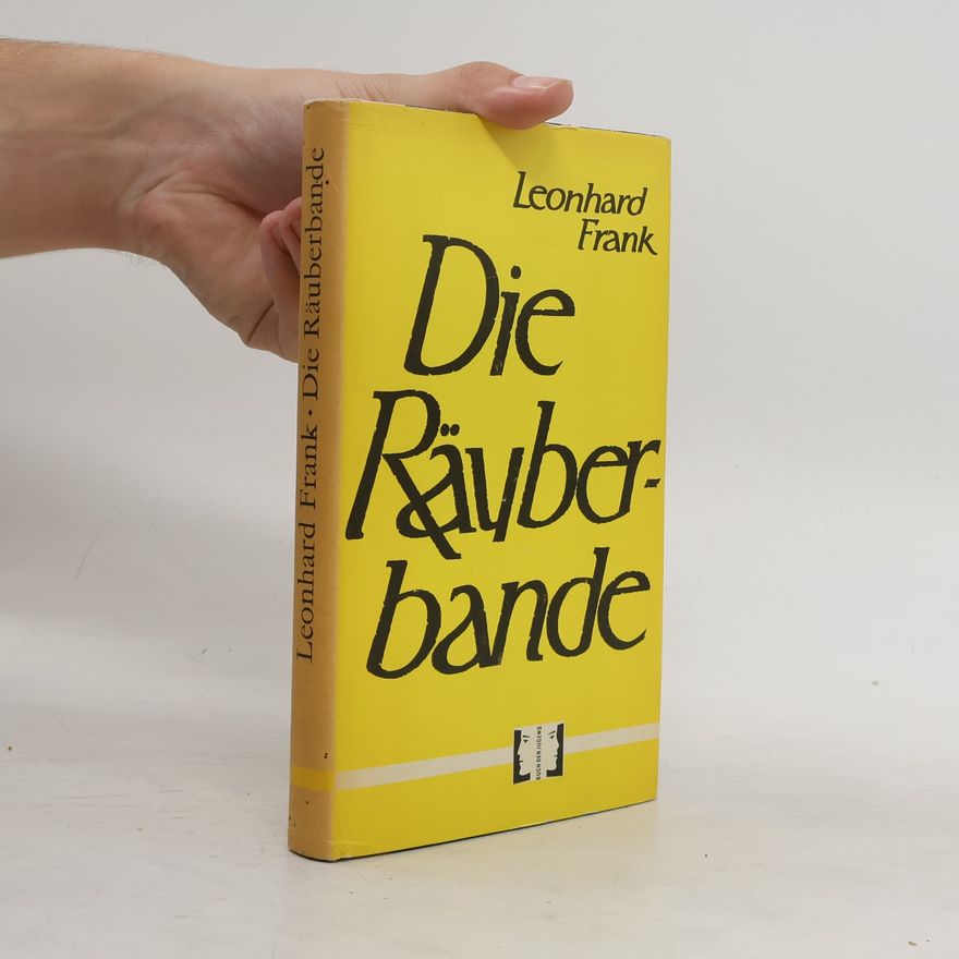 Leonhard Frank Die Räuberbande