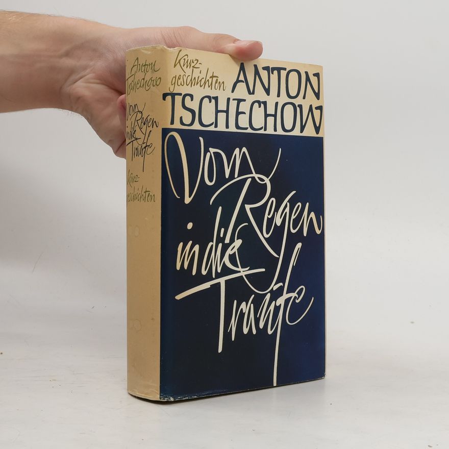 Anton Chekhov Vom Regen in die Traufe
