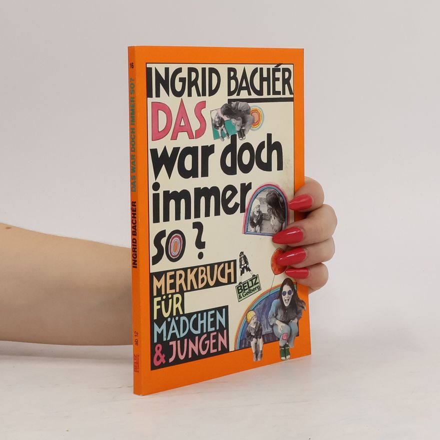 Ingrid Bachér Das war doch immer so?