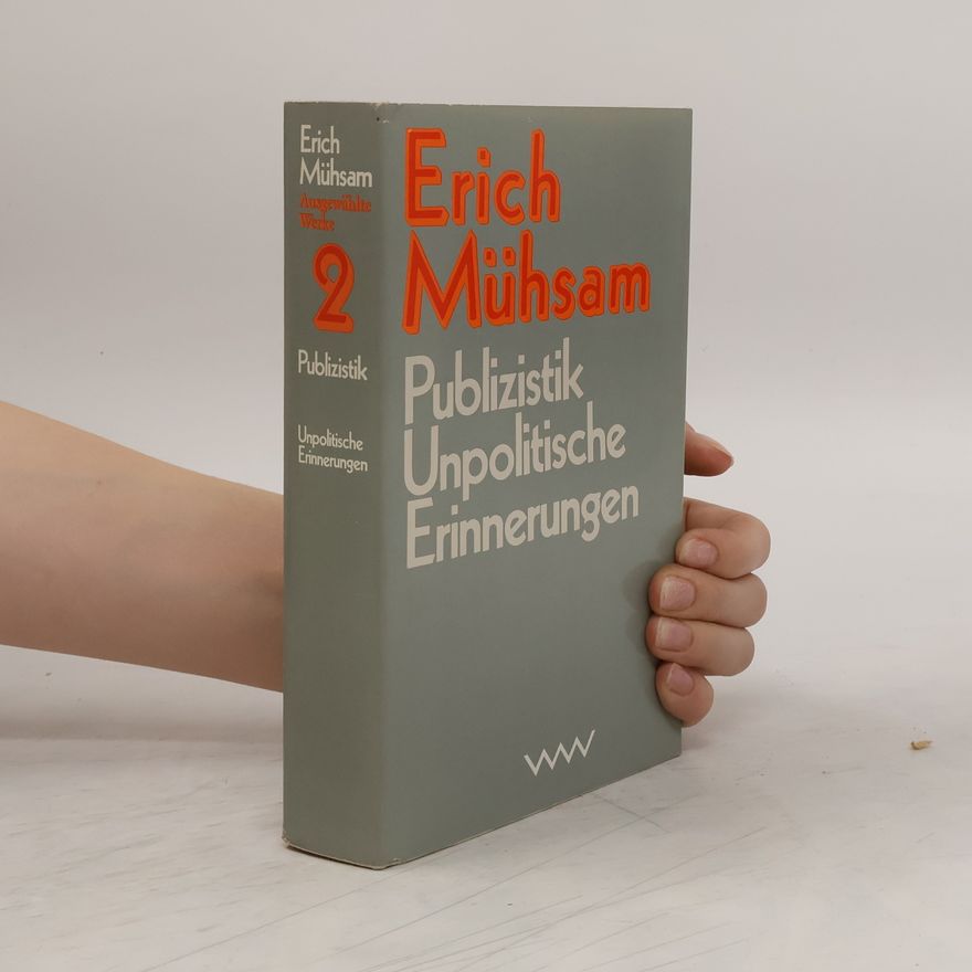 Erich Mühsam Publizistik. Unpolitische Erinnerungen.
