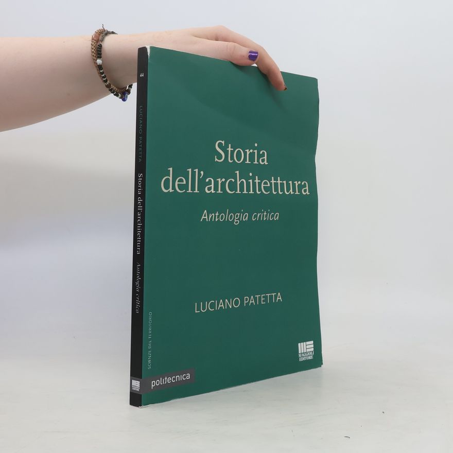 Luciano Patetta Storia dell'architettura. Antologia critica
