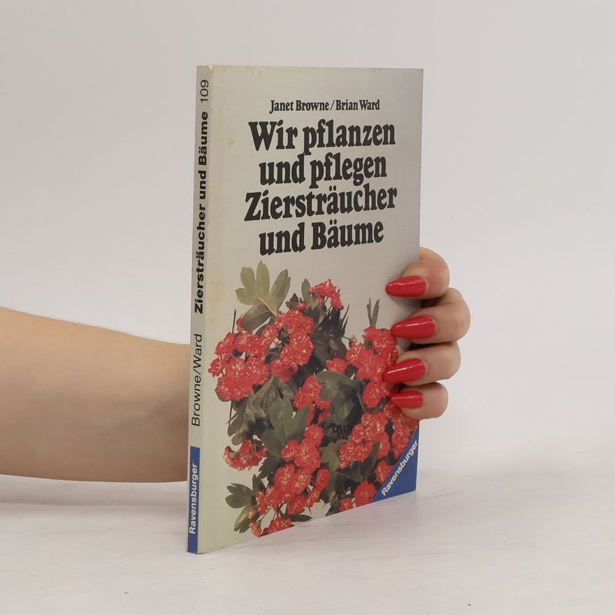 Jane Brown Wir pflanzen und pflegen Ziersträucher und Bäume