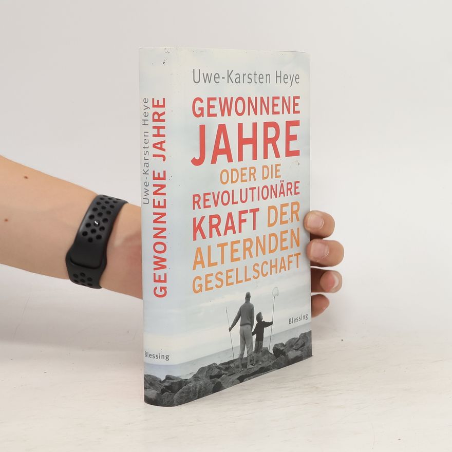 Uwe-Karsten Schkade Gewonnene Jahre oder die revolutionäre Kraft der alternden Gesellschaft