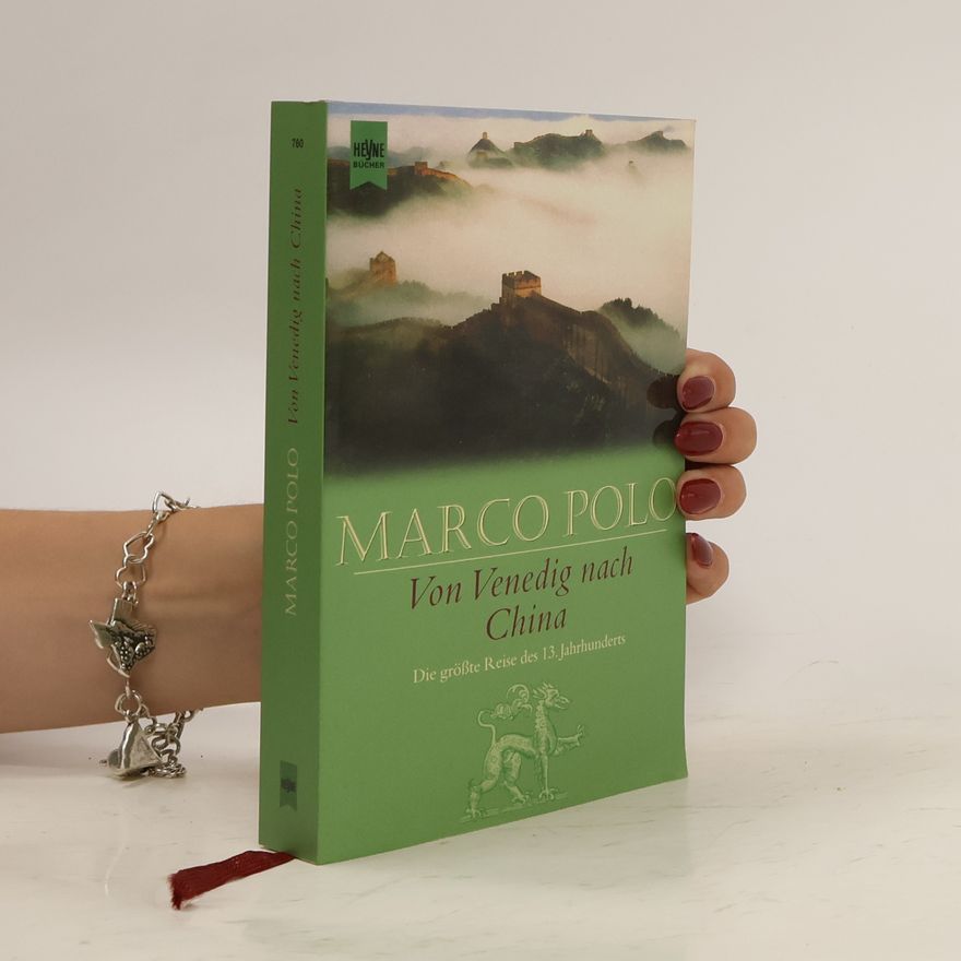 Marco Polo Von Venedig nach China