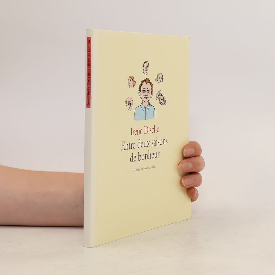 Irene Dische Entre deux saisons de bonheur