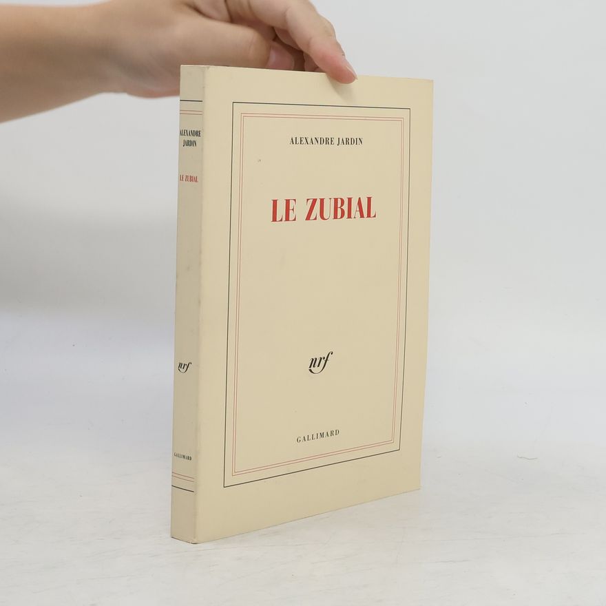 Alexandre Jardin Le Zubial