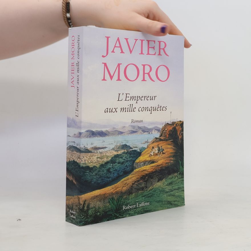 Javier Moro L'Empereur aux mille conquêtes