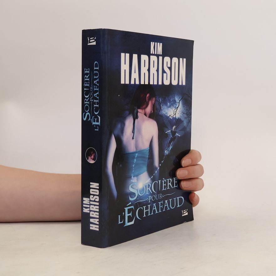 Kim Harrison Sorcière pour l'échafaud