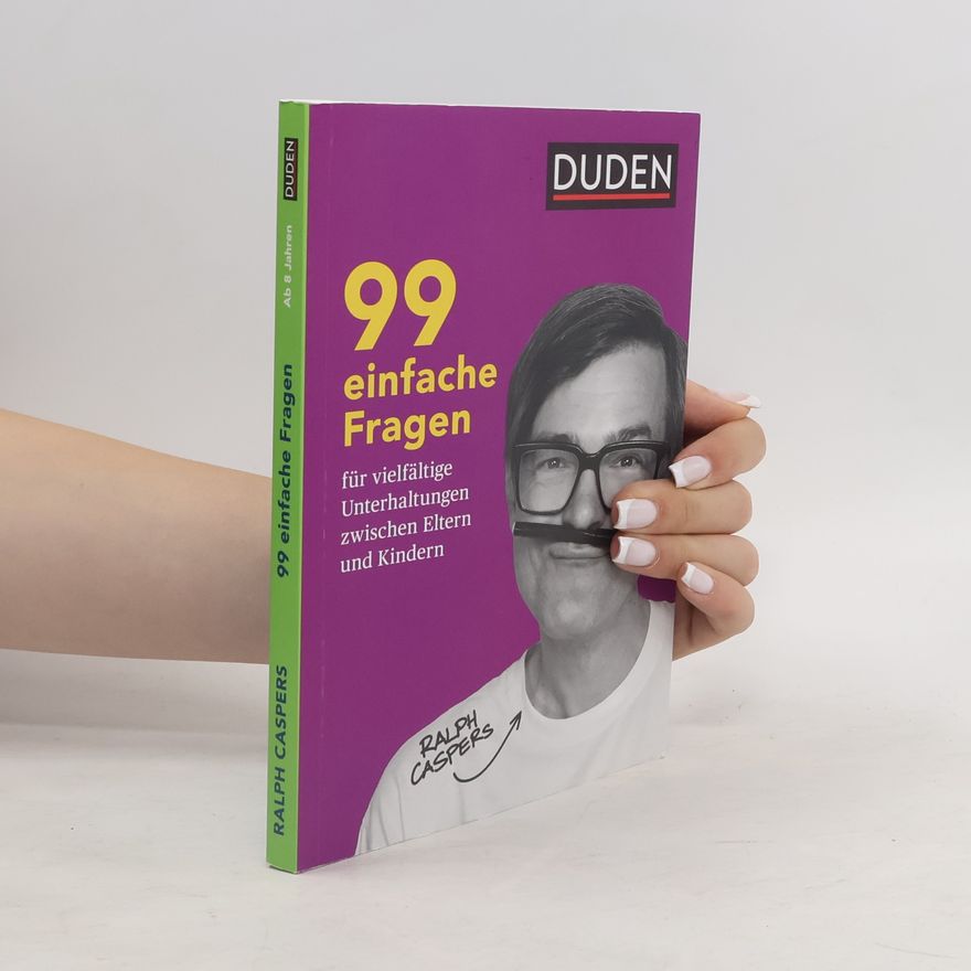 Ralph Caspers 99 einfache Fragen für vielfältige Unterhaltungen zwischen Eltern und Kindern