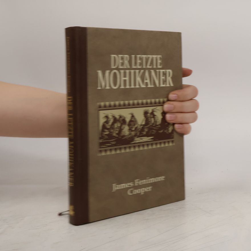 James Fenimore Cooper Der letzte Mohikaner