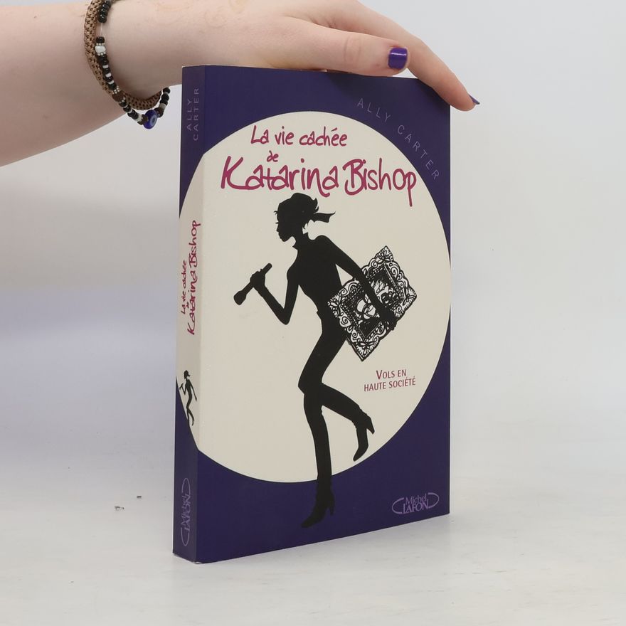 Ally Carter La vie cachée de Katarina Bishop
