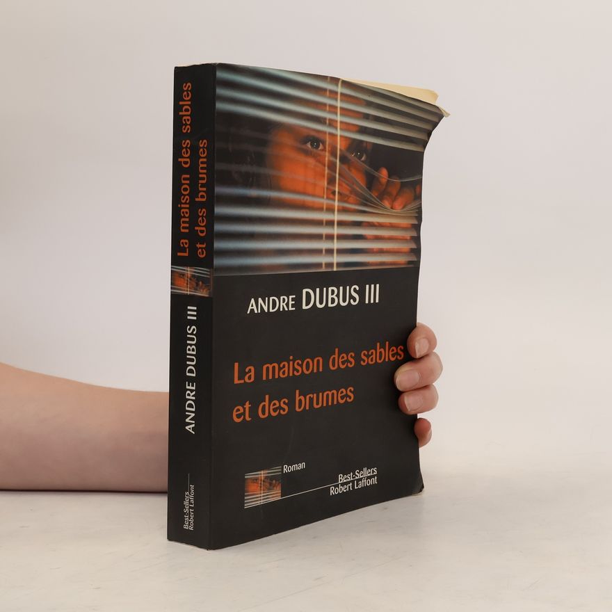 Andre Dubus La maison des sables et des brumes