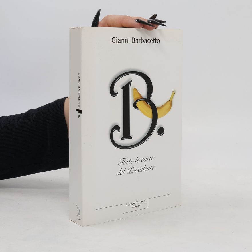 Gianni Barbacetto B. Tutte le carte del Presidente