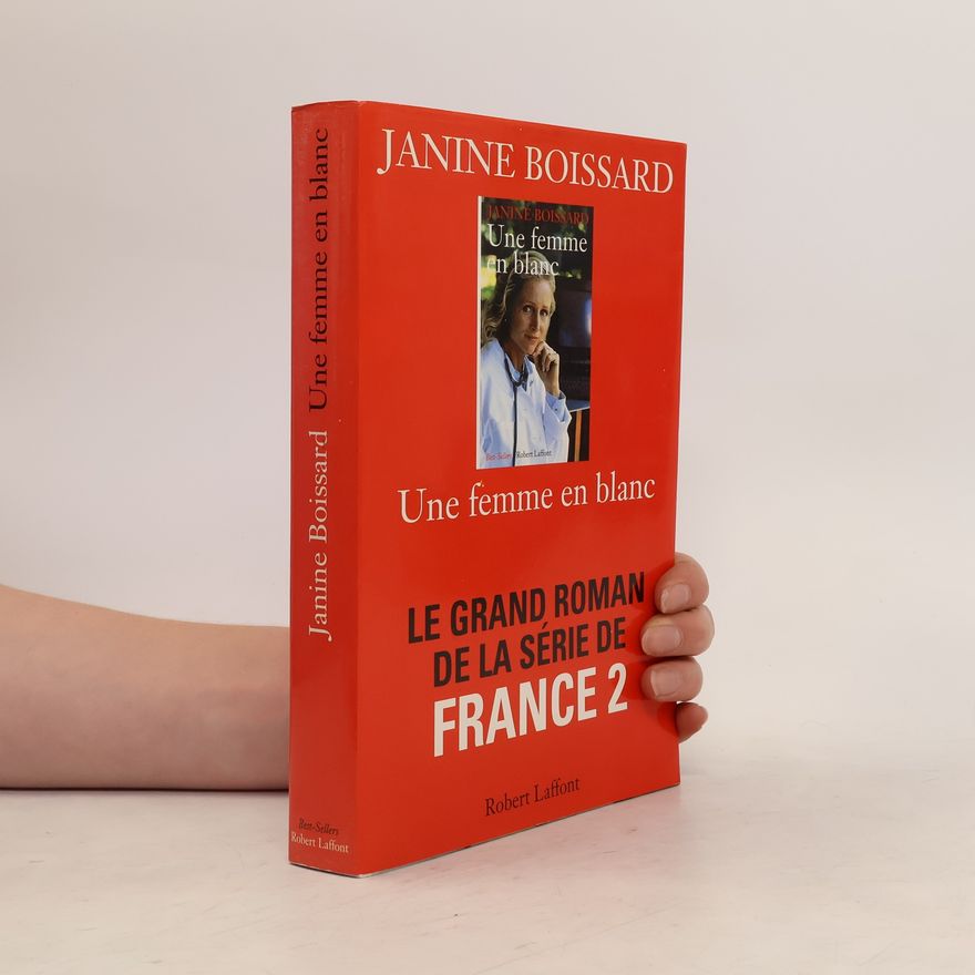 Janine Boissard Une femme en blanc