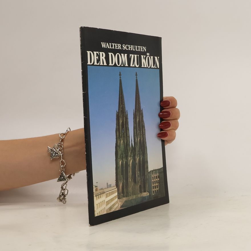 Walter Schulten Der Dom zu Köln
