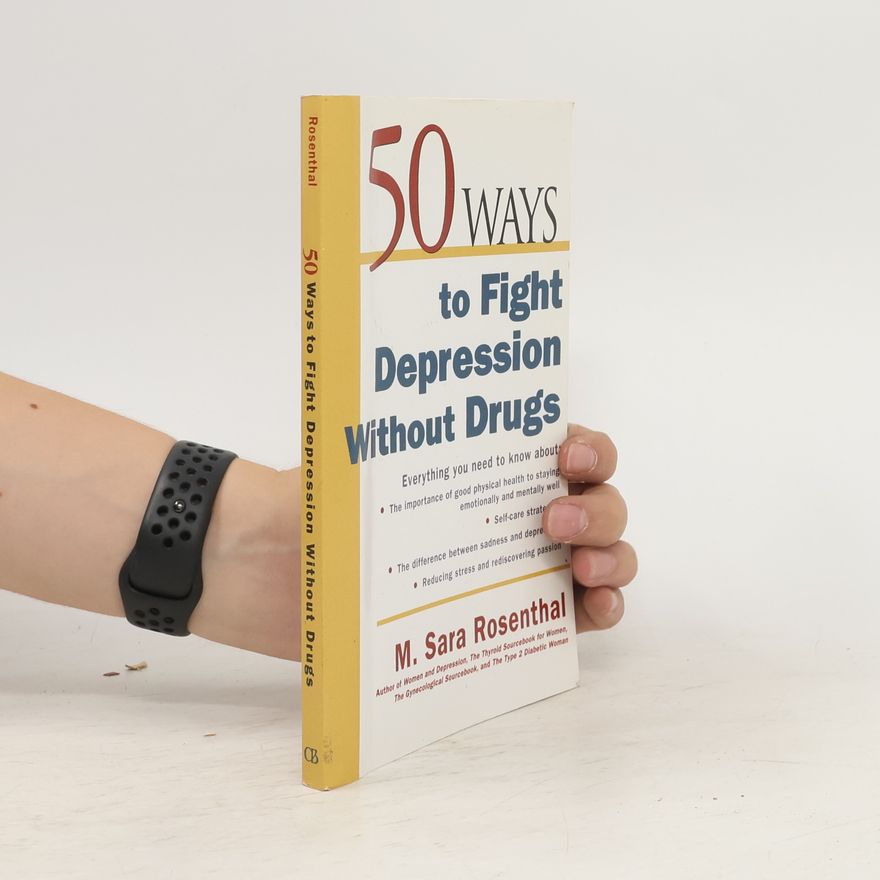 M. Sara Rosenthal 50 Ways to Fight Depression Without Drugs