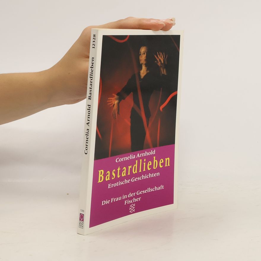 Cornelia Arnhold Bastardlieben