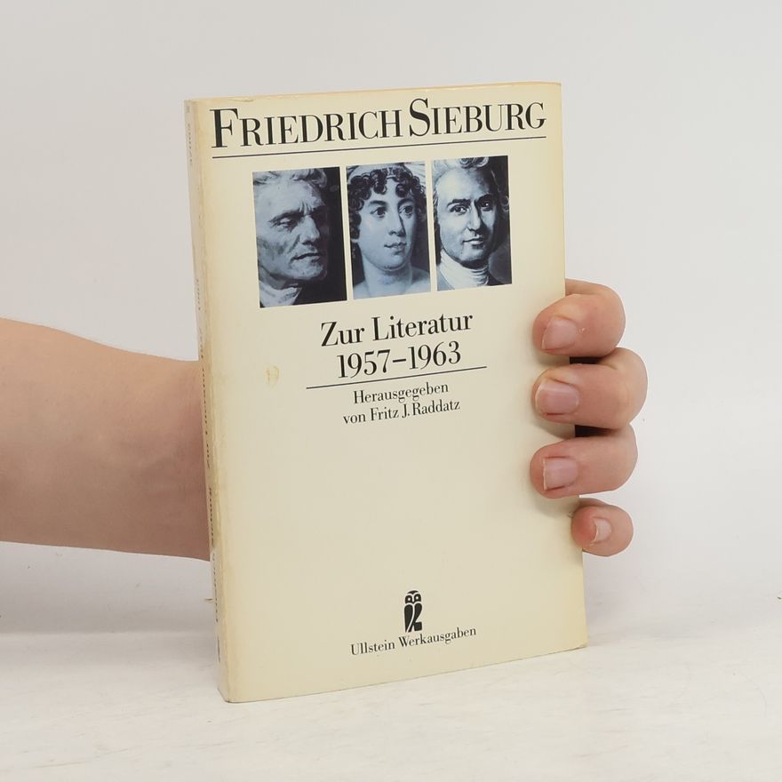 Friedrich Sieburg Zur Literatur 1957 - 1963