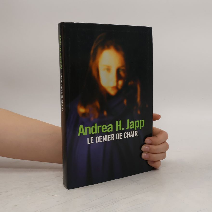 Andrea H. Japp Le Denier de chair