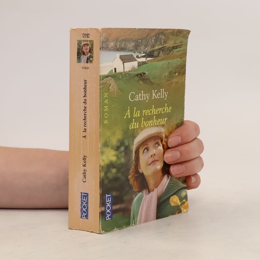 Cathy Kelly À la recherche du bonheur