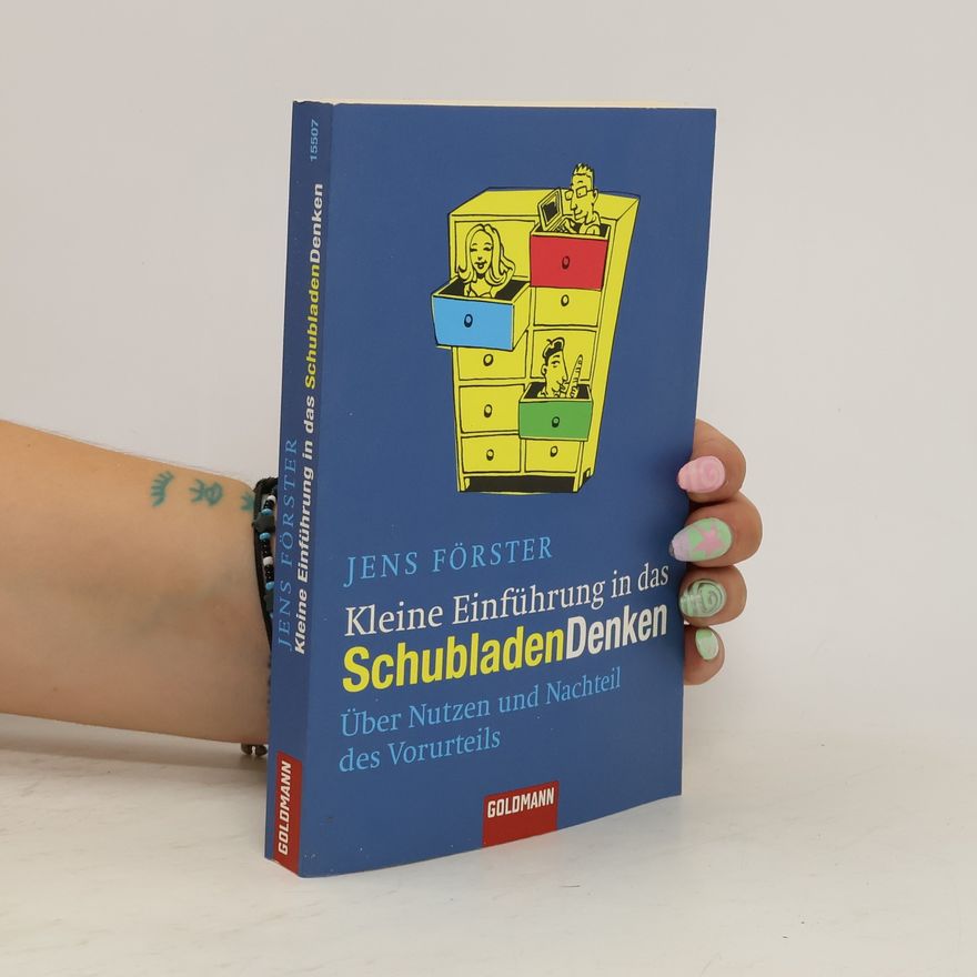 Jens Förster Kleine Einführung in das Schubladendenken. Über Nutzen und Nachteil des Vorurteils