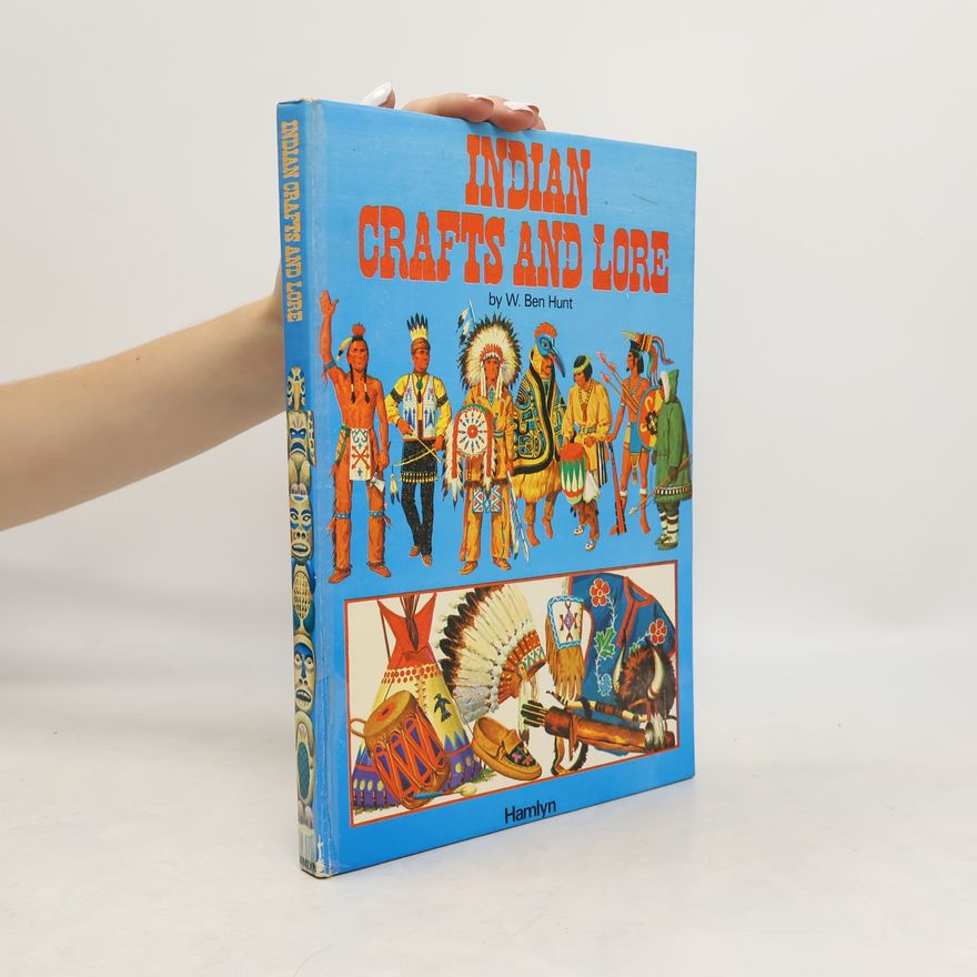 Walter Ben Hunt Indian Crafts and Lore