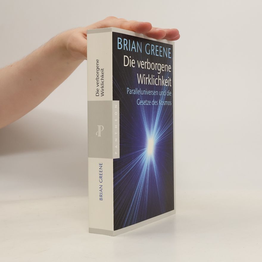 Brian Greene Die verborgene Wirklichkeit