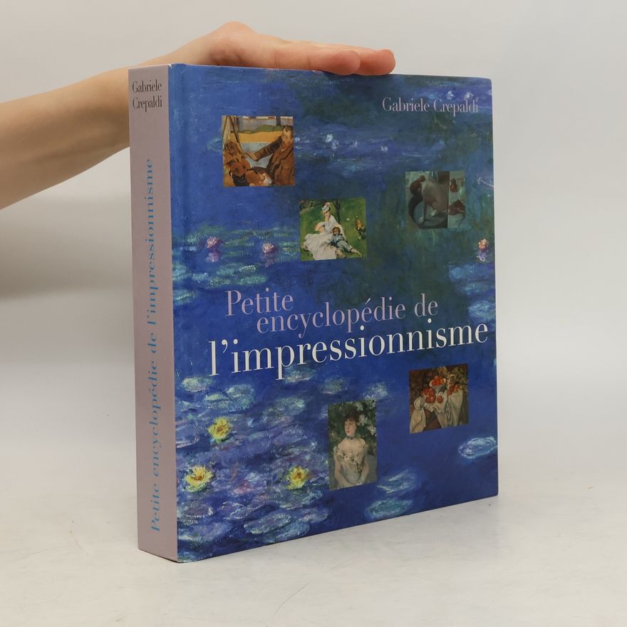 Gabriele Crepaldi Petite encyclopédie de l'impressionnisme