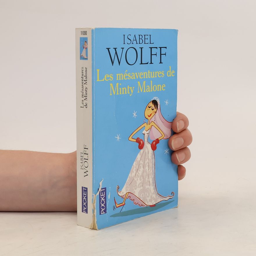 Isabel Wolff Les mésaventures de Minty Malone