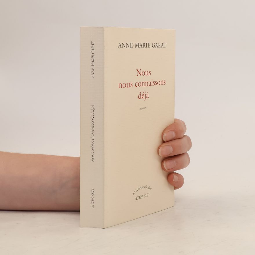 Anne-Marie Garat Nous nous connaissons déjà