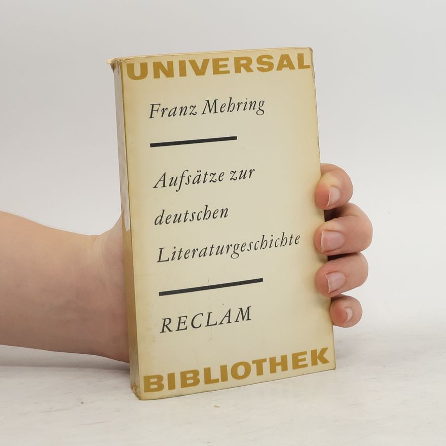 Franz Mehring Aufsätze zur deutschen Literaturgeschichte
