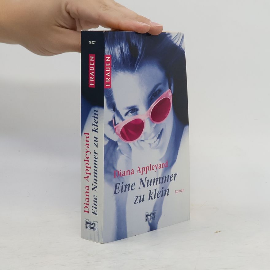 Diana Appleyard Eine Nummer zu klein. Roman. Aus d. Engl. v. Hartmut Huff