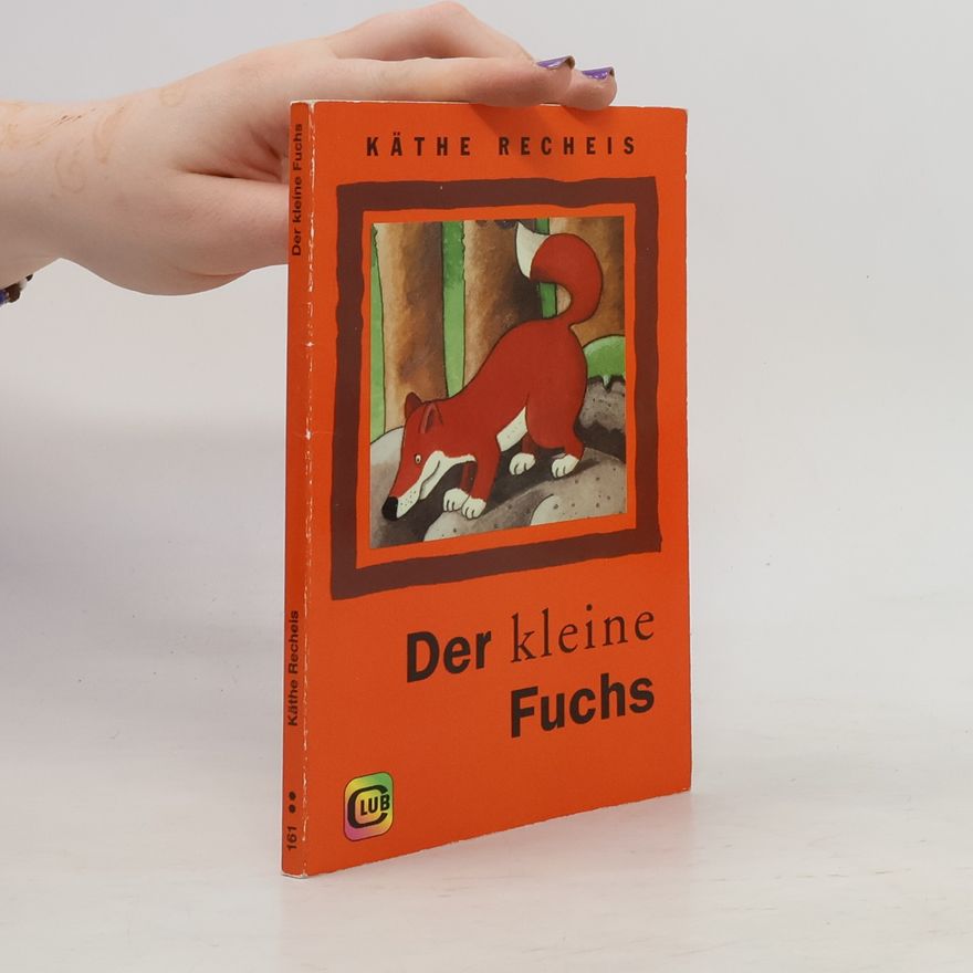 Käthe Recheis Der kleine Fuchs