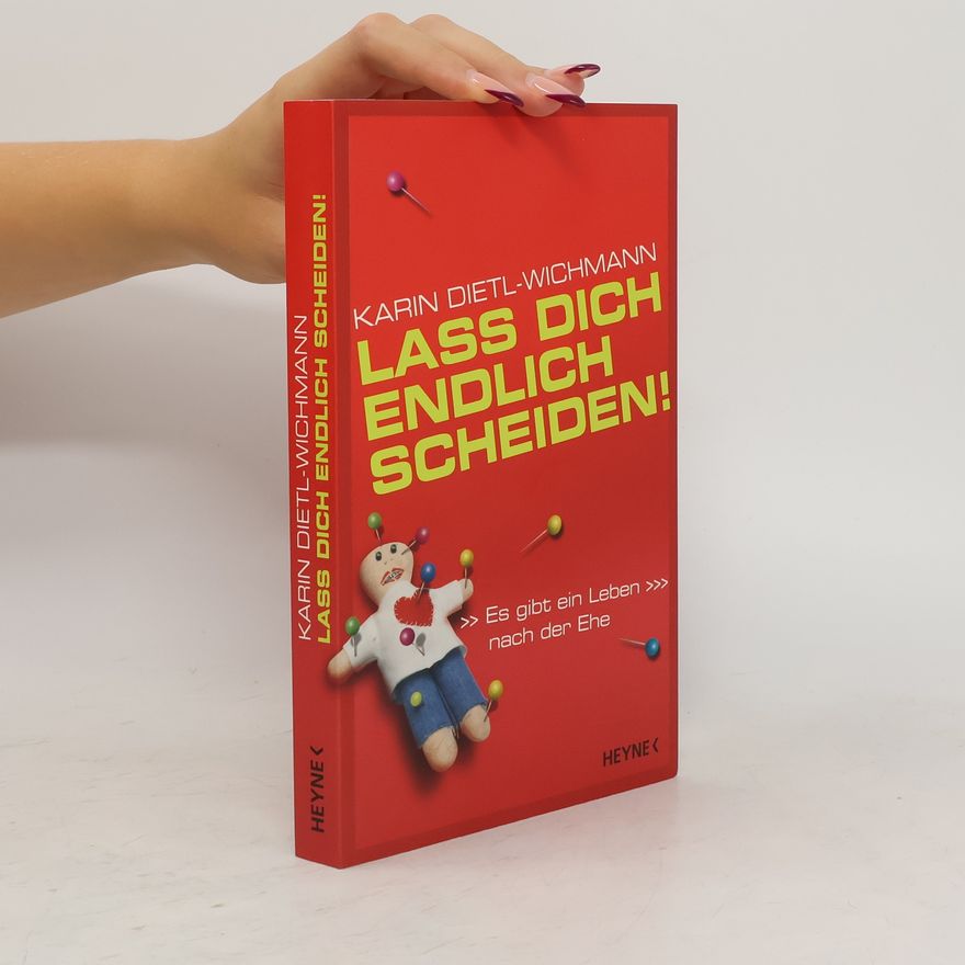 Karin Dietl Wichmann Lass dich endlich scheiden!