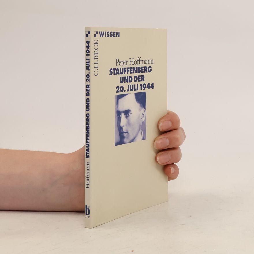 Klaus-Peter Hoffmann Stauffenberg und der 20. Juli 1944