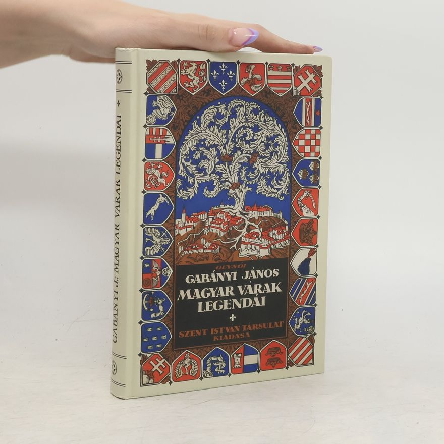 János Gabányi Magyar várak legendái