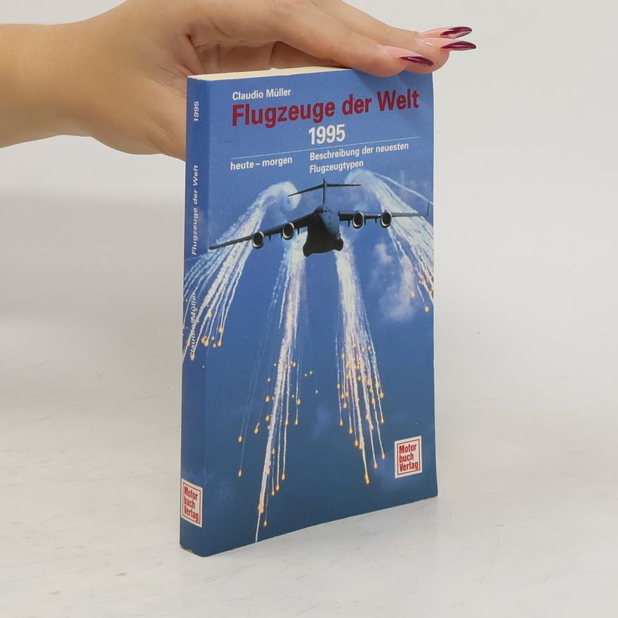 Claudio Müller Flugzeuge der Welt 1995. Heute - Morgen