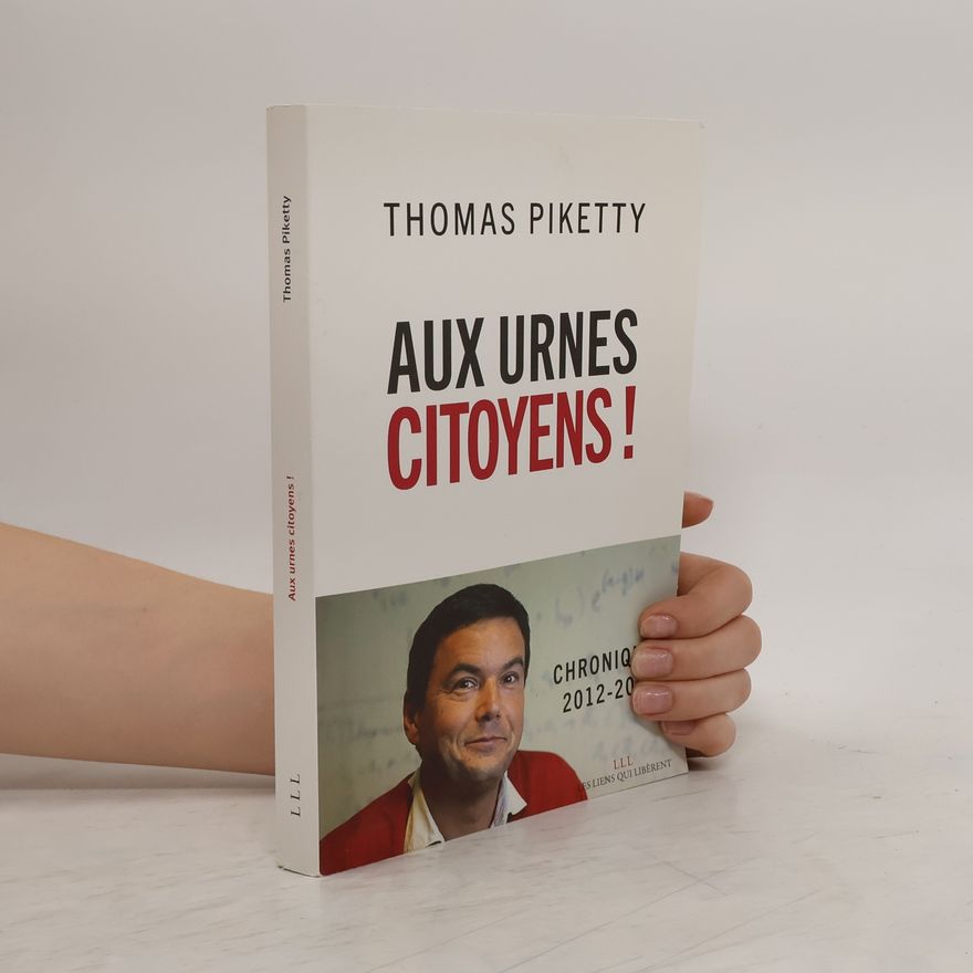 Thomas Piketty Aux urnes citoyens !