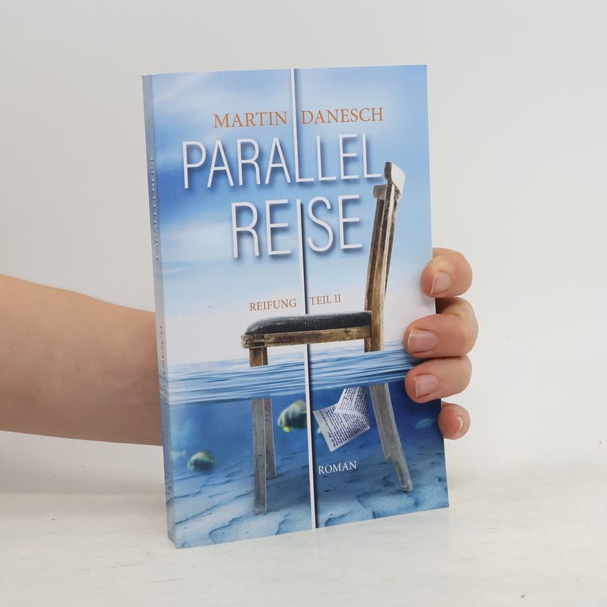 Martin Danesch Reifung - 2: Parallelreise