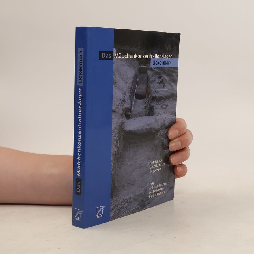 Katja Limbächer Das Mädchenkonzentrationslager Uckermark