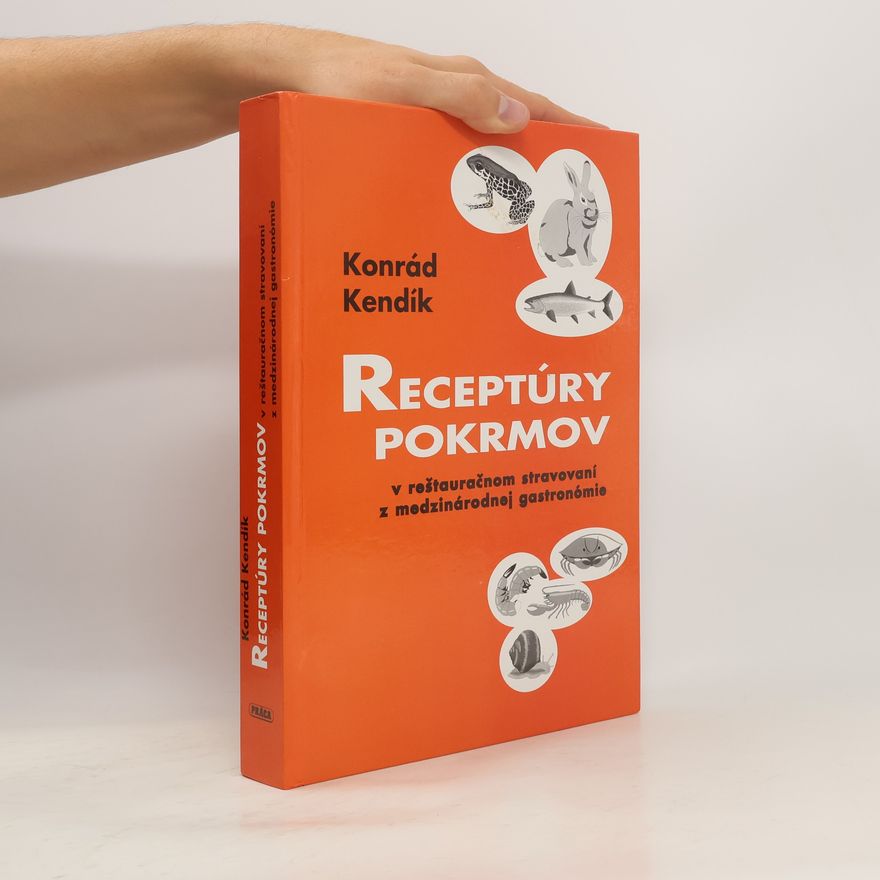 Konrád Kendik Receptúry pokrmov v reštauračnom stravovaní z medzinárodnej gastronómie